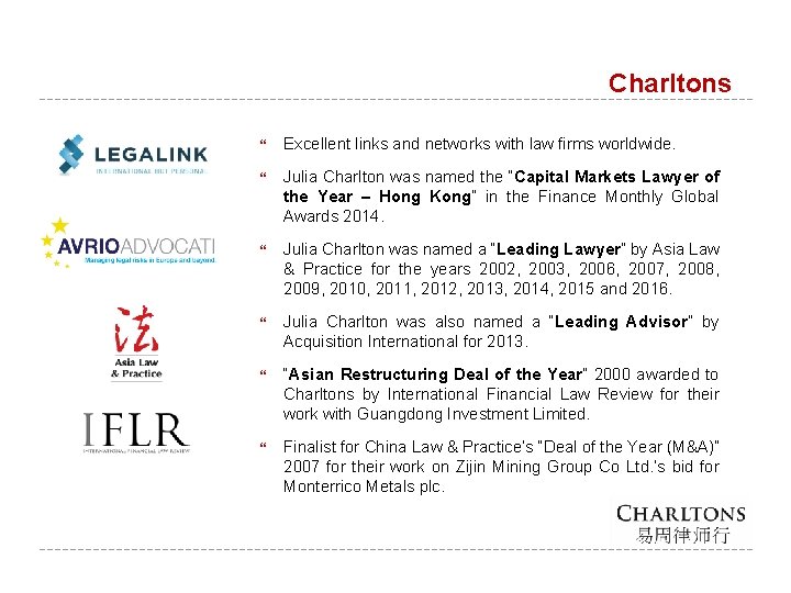 Charltons Excellent links and networks with law firms worldwide. Julia Charlton was named the