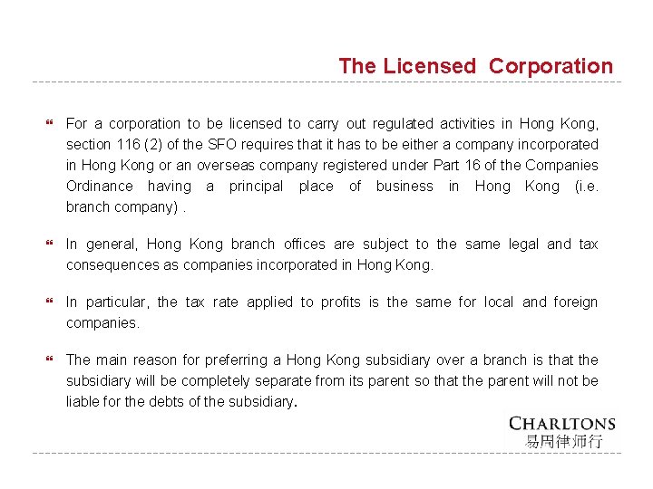 The Licensed Corporation For a corporation to be licensed to carry out regulated activities