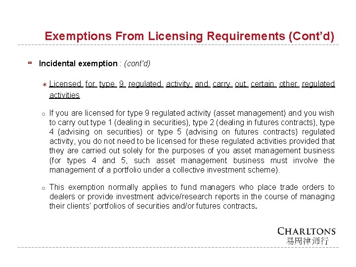 Exemptions From Licensing Requirements (Cont’d) Incidental exemption : (cont’d) ＊ Licensed for type 9