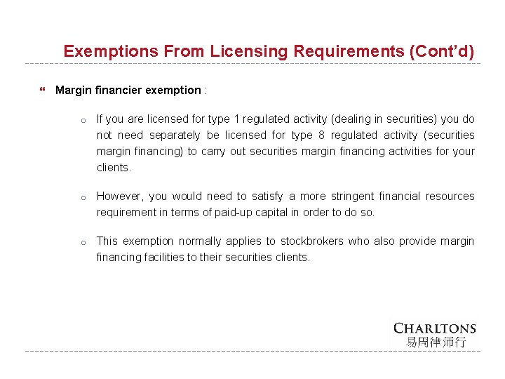 Exemptions From Licensing Requirements (Cont’d) Margin financier exemption : o If you are licensed