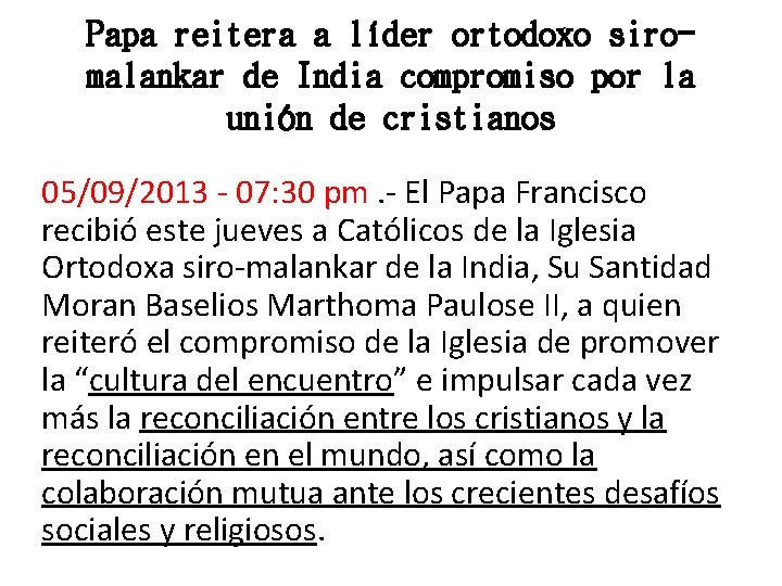 Papa reitera a líder ortodoxo siromalankar de India compromiso por la unión de cristianos