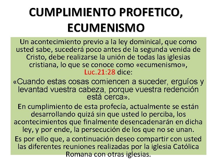 CUMPLIMIENTO PROFETICO, ECUMENISMO Un acontecimiento previo a la ley dominical, que como usted sabe,