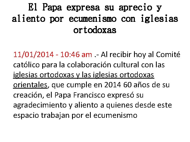 El Papa expresa su aprecio y aliento por ecumenismo con iglesias ortodoxas 11/01/2014 -