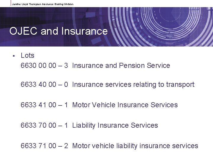 Jardine Lloyd Thompson Insurance Broking Division OJEC and Insurance § Lots 6630 00 00