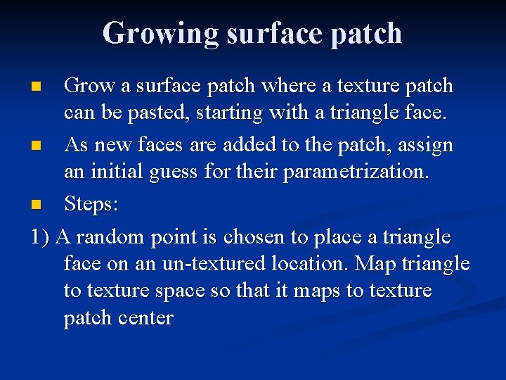 Growing surface patch Grow a surface patch where a texture patch can be pasted,