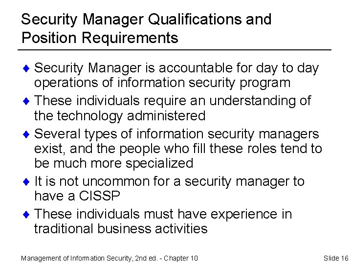 Security Manager Qualifications and Position Requirements ¨ Security Manager is accountable for day to