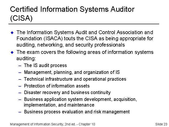 Certified Information Systems Auditor (CISA) ¨ The Information Systems Audit and Control Association and