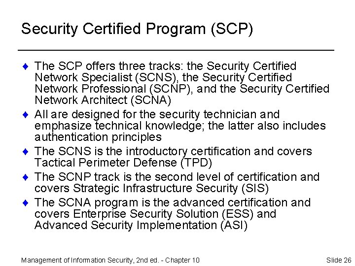 Security Certified Program (SCP) ¨ The SCP offers three tracks: the Security Certified Network