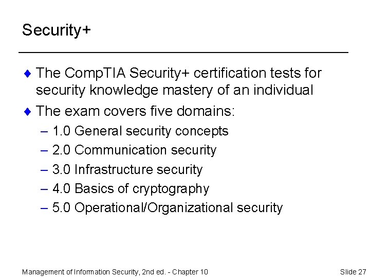 Security+ ¨ The Comp. TIA Security+ certification tests for security knowledge mastery of an