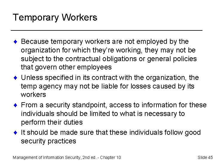 Temporary Workers ¨ Because temporary workers are not employed by the organization for which