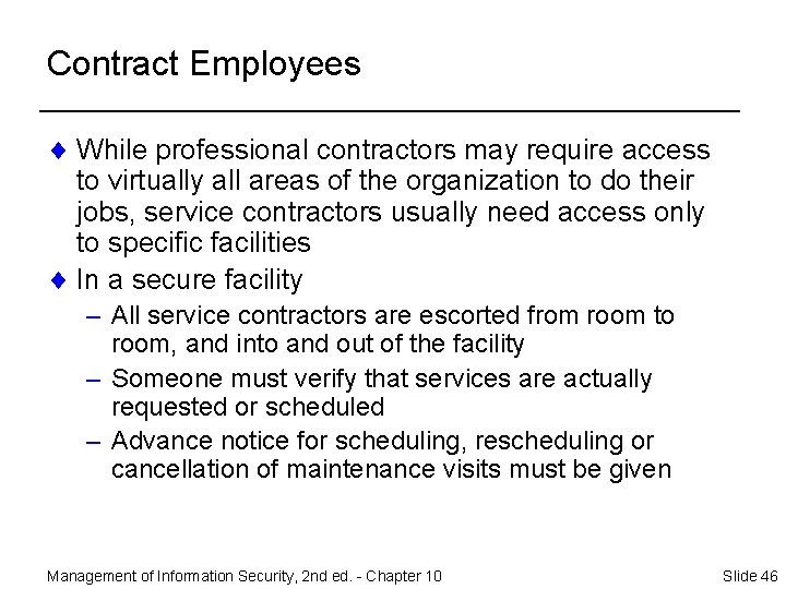 Contract Employees ¨ While professional contractors may require access to virtually all areas of