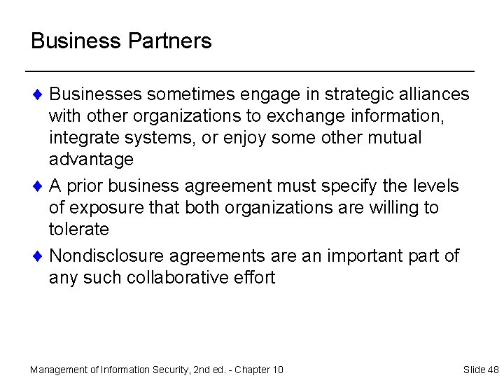 Business Partners ¨ Businesses sometimes engage in strategic alliances with other organizations to exchange