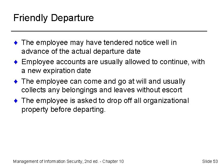 Friendly Departure ¨ The employee may have tendered notice well in advance of the