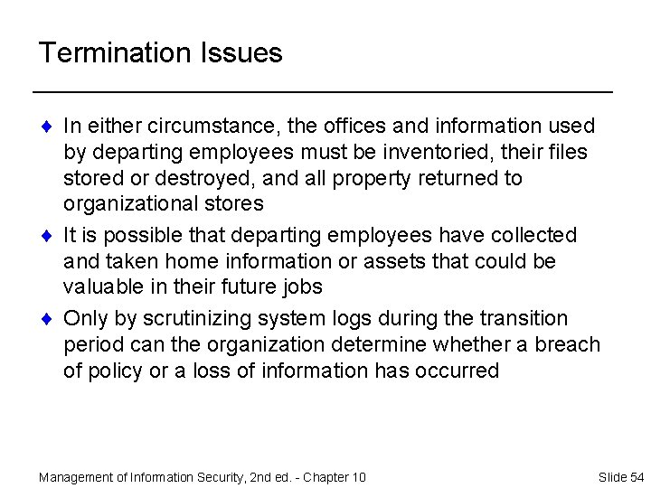 Termination Issues ¨ In either circumstance, the offices and information used by departing employees