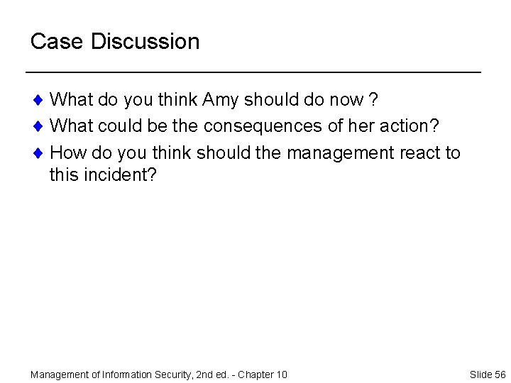 Case Discussion ¨ What do you think Amy should do now ? ¨ What