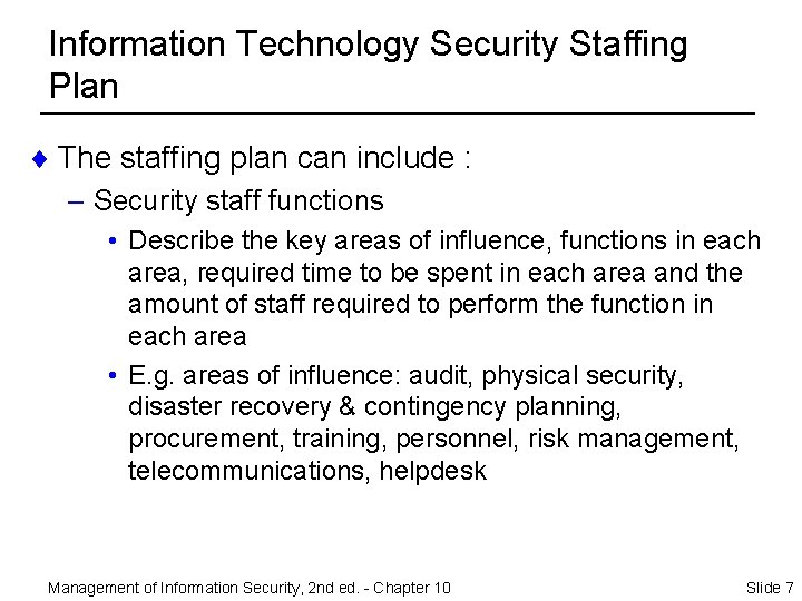 Information Technology Security Staffing Plan ¨ The staffing plan can include : – Security