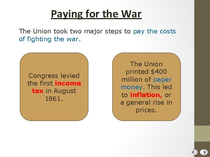 Paying for the War The Union took two major steps to pay the costs