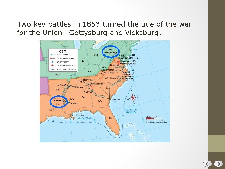 Two key battles in 1863 turned the tide of the war for the Union—Gettysburg