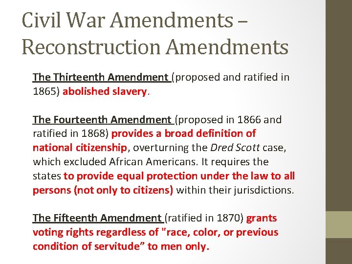 Civil War Amendments – Reconstruction Amendments The Thirteenth Amendment (proposed and ratified in 1865)
