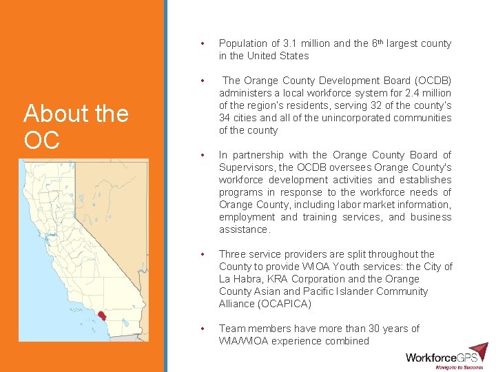 About the OC • Population of 3. 1 million and the 6 th largest