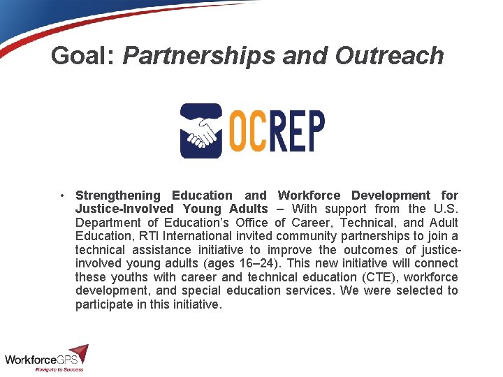 Goal: Partnerships and Outreach • Strengthening Education and Workforce Development for Justice-Involved Young Adults