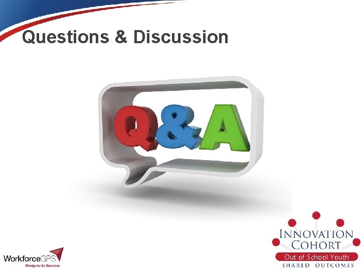 Questions & Discussion Out of School Youth 