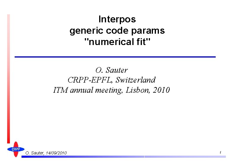 Interpos generic code params "numerical fit" O. Sauter CRPP-EPFL, Switzerland ITM annual meeting, Lisbon,