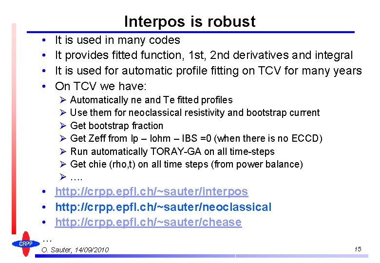 Interpos is robust • • It is used in many codes It provides fitted