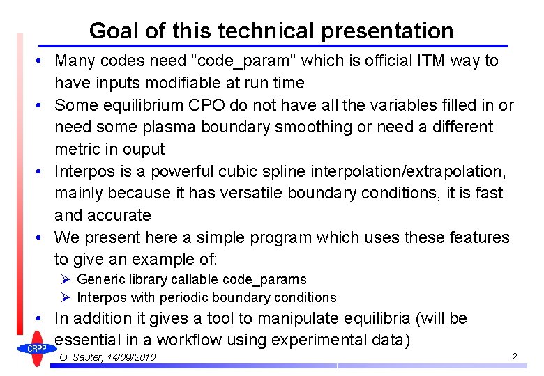 Goal of this technical presentation • Many codes need "code_param" which is official ITM