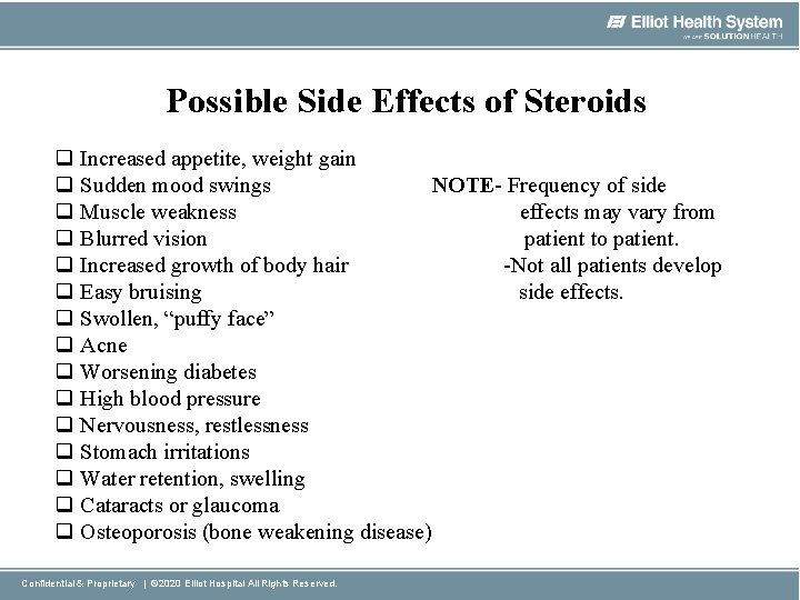 Possible Side Effects of Steroids q Increased appetite, weight gain q Sudden mood swings