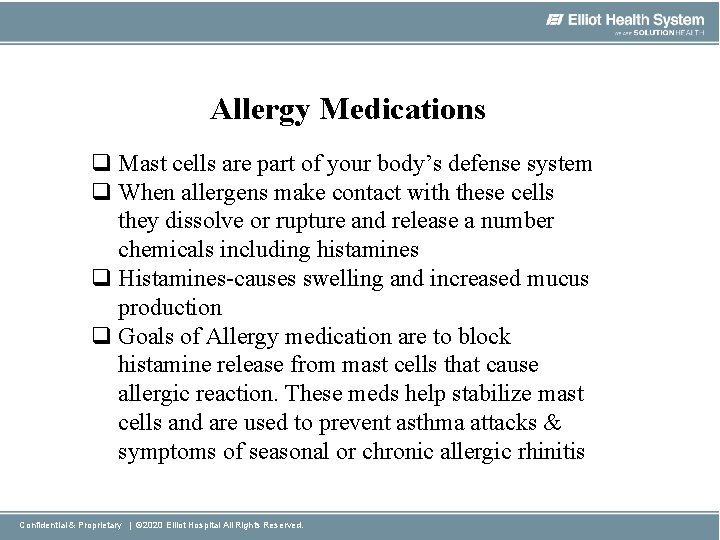 Allergy Medications q Mast cells are part of your body’s defense system q When