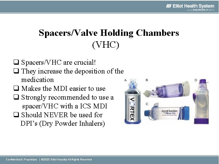 Spacers/Valve Holding Chambers (VHC) q Spacers/VHC are crucial! q They increase the deposition of