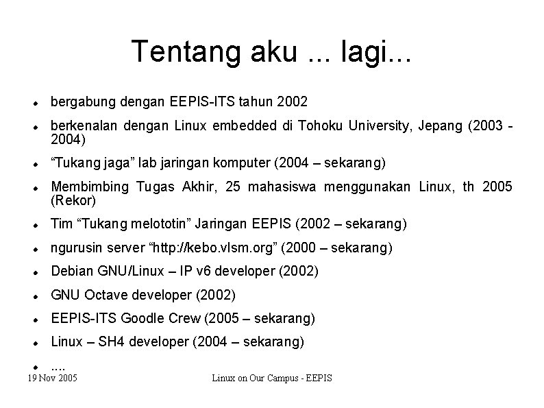 Tentang aku. . . lagi. . . bergabung dengan EEPIS-ITS tahun 2002 berkenalan dengan