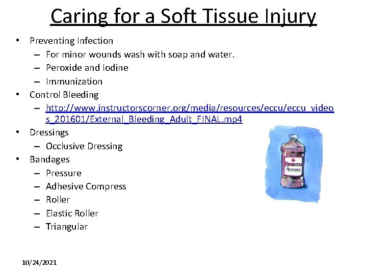Caring for a Soft Tissue Injury • Preventing Infection – For minor wounds wash