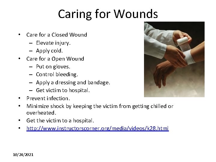 Caring for Wounds • Care for a Closed Wound – Elevate injury. – Apply
