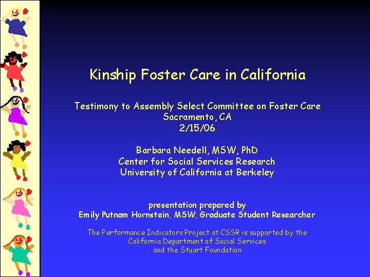 Kinship Foster Care in California Testimony to Assembly Select Committee on Foster Care Sacramento,