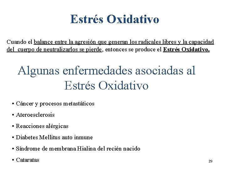 Estrés Oxidativo Cuando el balance entre la agresión que generan los radicales libres y