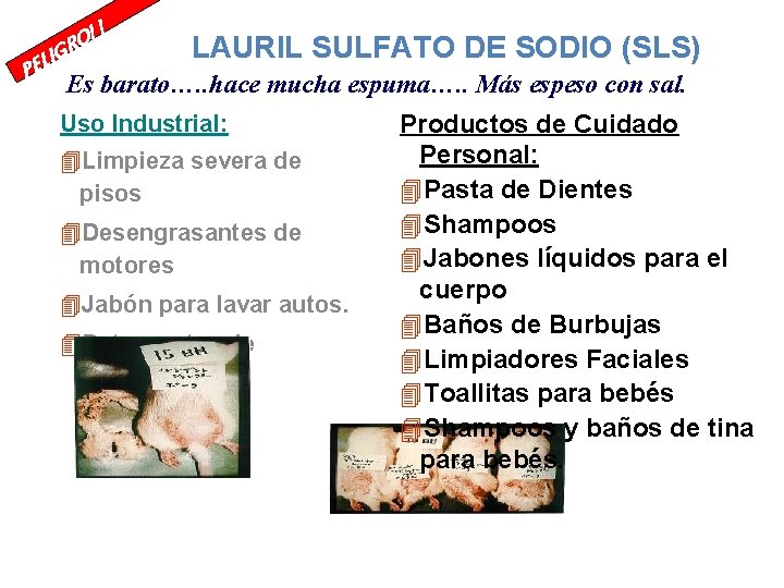 PEL !! O IGR LAURIL SULFATO DE SODIO (SLS) Es barato…. . hace mucha