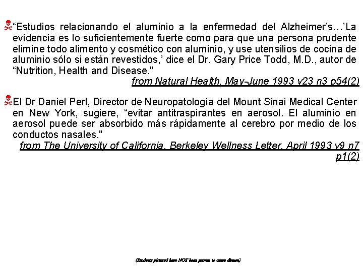 N“Estudios relacionando el aluminio a la enfermedad del Alzheimer’s…’La evidencia es lo suficientemente fuerte