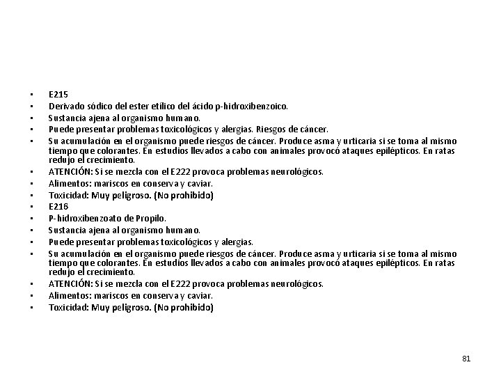  • • • • E 215 Derivado sódico del ester etílico del ácido