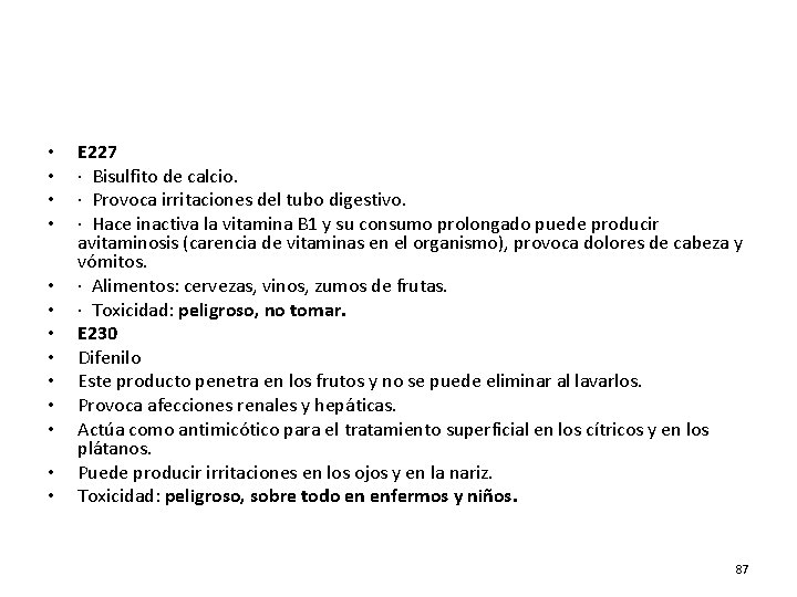  • • • • E 227 · Bisulfito de calcio. · Provoca irritaciones