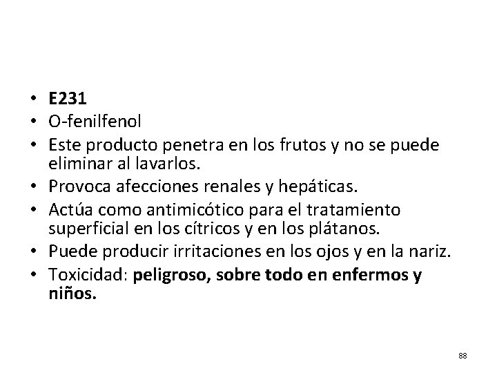  • E 231 • O-fenilfenol • Este producto penetra en los frutos y