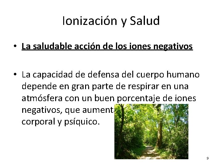 Ionización y Salud • La saludable acción de los iones negativos • La capacidad