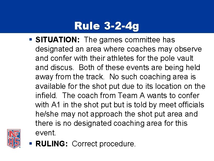 Rule 3 -2 -4 g § SITUATION: The games committee has designated an area