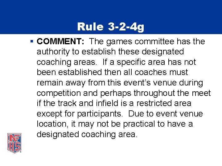 Rule 3 -2 -4 g § COMMENT: The games committee has the authority to