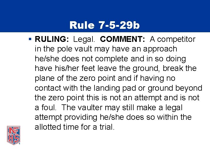 Rule 7 -5 -29 b § RULING: Legal. COMMENT: A competitor in the pole