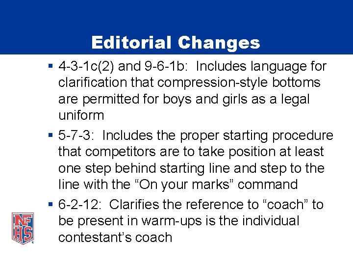 Editorial Changes § 4 -3 -1 c(2) and 9 -6 -1 b: Includes language