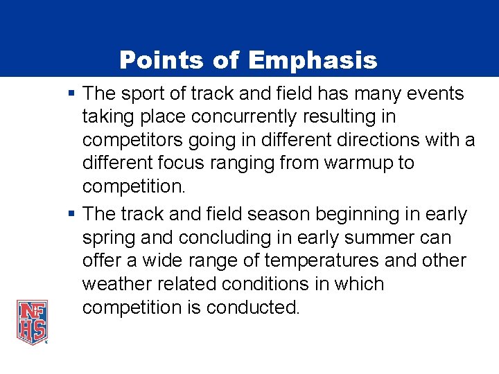 Points of Emphasis § The sport of track and field has many events taking