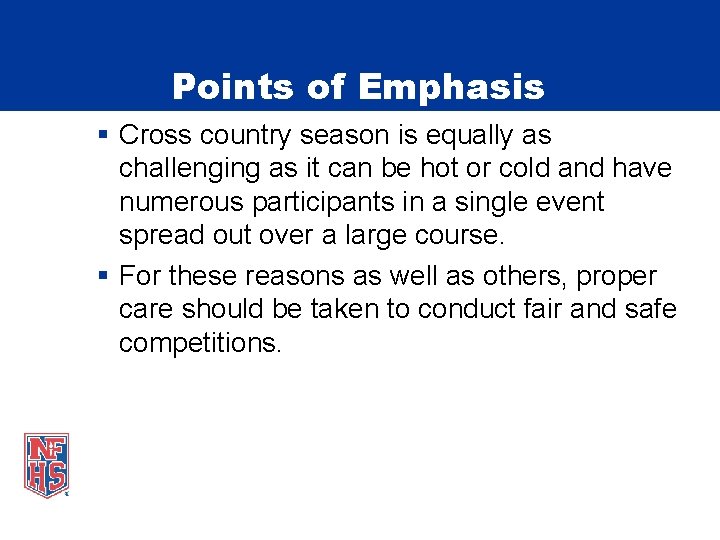 Points of Emphasis § Cross country season is equally as challenging as it can