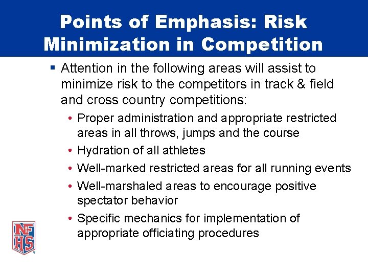 Points of Emphasis: Risk Minimization in Competition § Attention in the following areas will